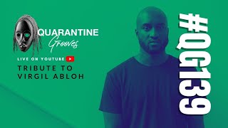 QUARANTINEGROOVES 139 Tribute to Virgil Abloh [upl. by Rider]