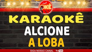 Karaokê 🎤 Alcione  A Loba [upl. by Imis844]