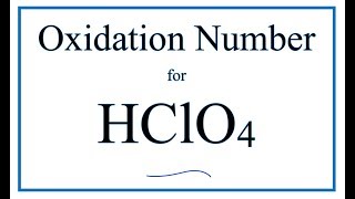 How to find the Oxidation Number for Cl in HClO4 Perchloric acid [upl. by Shep]