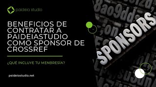 Beneficios de contratar a PaideiaStudio como sponsor de Crossref ¿Qué incluye tu membresía [upl. by Sauls]