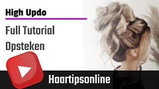 HIGH UPDO Hoog opsteekkapsel Full tutorial [upl. by Ycal942]