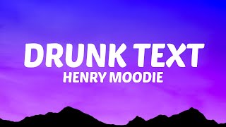 Henry Moodie  drunk text Lyrics [upl. by Ahsieyt]