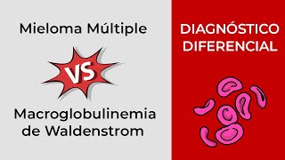 Diagnóstico Diferencial Mieloma Múltiple vs Macroglobulinemia de Waldenstrom [upl. by Fitts]