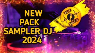 SAMPLER DJ 2024 amp 2025 FULL PACKAGE BY DJ VIBE SOUND abone like pataje 2024 sampler tonymix [upl. by Efron]