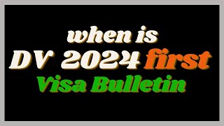 When to Expect the First DV 2024 Visa Bulletin [upl. by Nnylyrehc115]