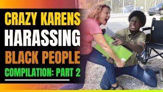 Crazy Karens Harassing Black People Compilation Part 2 [upl. by Conal]