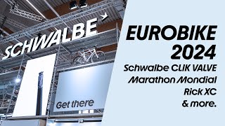 Highlights Eurobike 2024  Schwalbe CLIK VALVE Marathon Mondial Rick XC and noch more [upl. by Ecirtnahc]