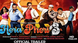 Hera Pheri 3 Official Trailer Akshay Kumar Sunil Shetty Jonney Leval Parvesh Rawal Upcoming Movie [upl. by Arihat377]