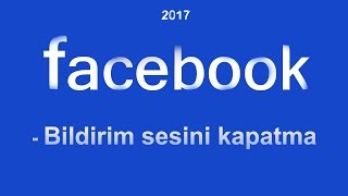 Facebookta bildirim sesini kapatma [upl. by Maurili]