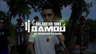 MC Bruninho Da Praia  Bloco do Bambu DJ Glenner [upl. by Svensen614]