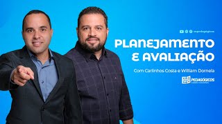 19h  Planejamento e Avaliação  Carlinhos Costa e William Dornela [upl. by Damas136]