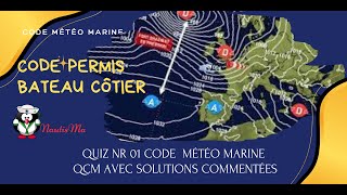 Quiz Nr 01 Code Météo Marine  Code Permis Bateau Côtier  QCM avec Solutions Commentées [upl. by Anilorak]