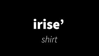 irise shirt [upl. by Scarface]