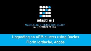 Upgrading an AEM cluster deployment using Docker [upl. by Schug]