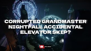 Corrupted GrandMaster GM Nightfall Elevator Skip Speedrun  Destiny 2 [upl. by Haik]