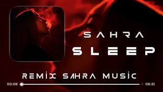 Sahra  Sleep  Remix 2023  Sahra [upl. by Aicil944]