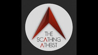 Scathing Atheist 566 Diatribe [upl. by Sherry]