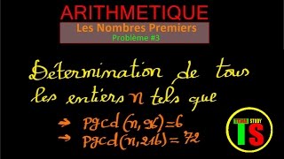 Arithmétique Terminale  Les Nombres Premiers Probleme 3  PGCD TemaStudy [upl. by Aleahpar]