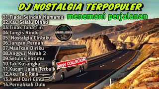 DJ LAGU NOSTALGIA PALING DICARI Lagu Kenangan Cocok Di Perjalanan  Anggur Merah 2 [upl. by Adnawat706]