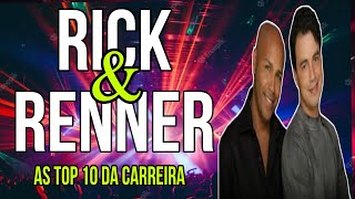 RICK amp RENNER AS TOP 10 DA CARREIRA  OS 10 MAIORES SUCESSOS [upl. by Ozmo]