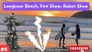 Langkawi Beach  Fire Show  Robot Show  Night life  Langkawi Island 🏝️ [upl. by Dronel]