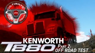 Kenworth T880 Part 2 Off Road Test [upl. by Yoc518]