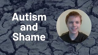 Autism and Shame [upl. by Lledrac]