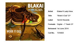 Blakai ft Lady Alma  Work It Out [upl. by Yllime424]