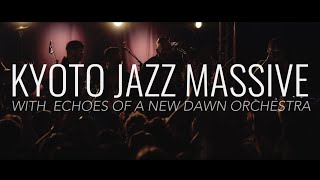 KYOTO JAZZ MASSIVE with ECHOES OF A NEW DAWN ORCHESTRA  The Mask [upl. by Eydie]