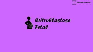 Eritroblastose Fetal [upl. by Bradley]