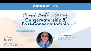 NAMI OC Knowledge Forum  Mental Health Planning Conservatorship amp PostConservatorship [upl. by Zulch]