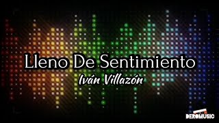 Lleno De Sentimiento  Iván Villazón Letra [upl. by Ahsyia]