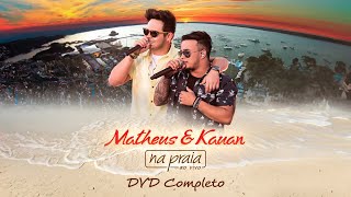 Matheus e Kauan  Na Praia Ao Vivo  DVD Completo [upl. by Eckardt]