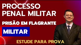 PRISÃO EM FLAGRANTE DE MILITAR  Casos práticos e questões de prova [upl. by Buna922]