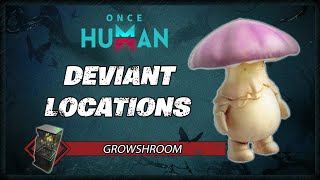 Growshroom Deviant Location  Once Human Gameplay Guide [upl. by Lidda]