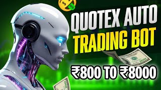 Quotex Auto Trading Bot  ₹800 TO ₹8000 IN 5 MINUTES  Live Trading with Bot [upl. by Susumu]