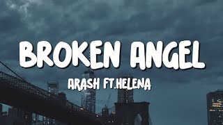 Arash  Broken Angel Lyrics FtHelena [upl. by Atiraj]