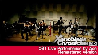 Xenoblade Chronicles OST Live by ACE Remaster version [upl. by Heintz589]