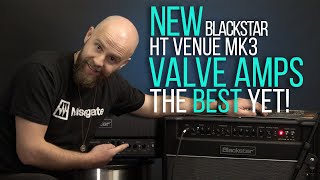 GUITARISTS Will Love the New Blackstar HT Venue MK3 VALVE AMPS [upl. by Lezlie668]