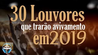 Louvores e Adoração 2019  As Melhores Músicas Gospel Mais Tocadas 2019  Top 30 gospel [upl. by Yroger]