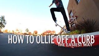 HOW TO OLLIE OFF A CURB THE EASIEST WAY TUTORIAL [upl. by Adnohsal]