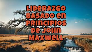 Liderazgo basado en principios de John Maxwell [upl. by Gauntlett]