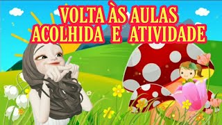 RETORNO ÀS AULAS SEJA BEM VINDOS ACOLHIDA E ATIVIDADE  Educação Infantil [upl. by Bully838]