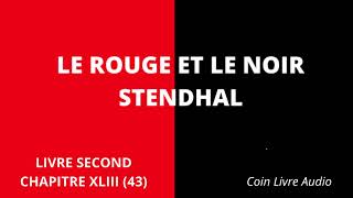 LE ROUGE ET LE NOIR STENDHAL  Livre Second  Chapitre XLIII 43  Livre Audio [upl. by Khudari911]