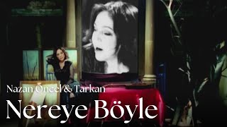 Nazan Öncel amp Tarkan  Nereye Böyle Official Music Video [upl. by Ycnan644]