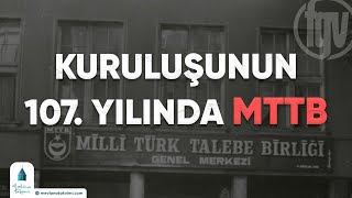 Kuruluşunun 107 Yılında MTTB Millî Türk Talebe Birliği [upl. by Sylram495]