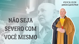 MONJA COEN NÃO SEJA SEVERO COM VOCÊ MESMO [upl. by Carmela309]