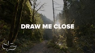 Draw Me Close  Maranatha Music Lyric Video [upl. by Graubert]