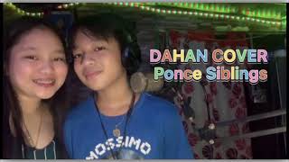 DAHAN COVER by PONCE SIBLINGS [upl. by Ringe133]