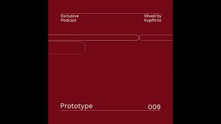 Kopfkino  Prototype Podcast 009 [upl. by Cora]